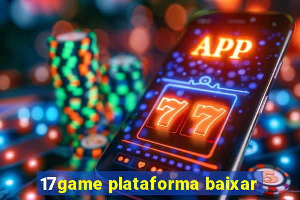 17game plataforma baixar